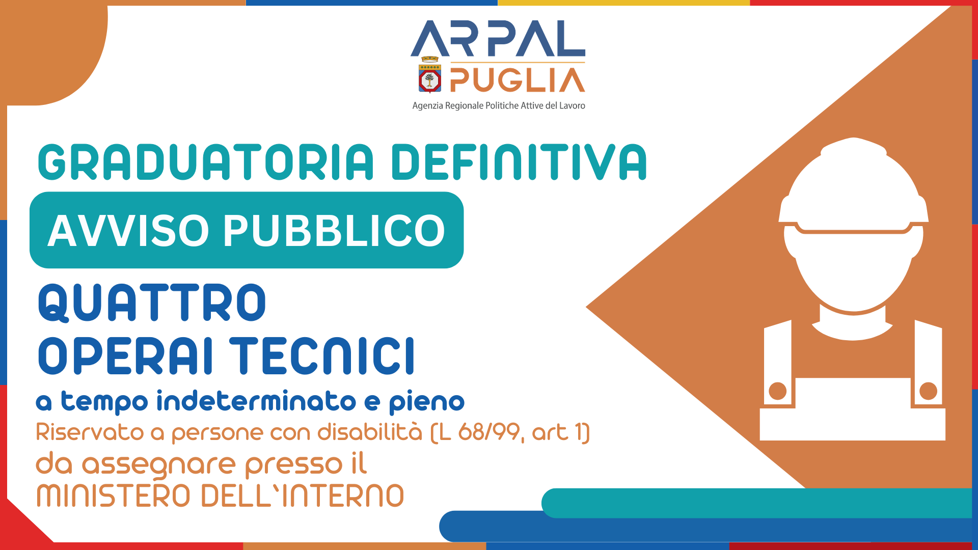 APPROVAZIONE GRADUATORIA DEFINITIVA PER AVVIAMENTO NUMERICO EX ART 1 L 68/99 DI QUATTRO UNITÀ LAVORATIVE PRESSO IL MINISTERO DELL'INTERNO